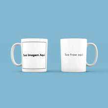 Carregar imagem no visualizador da galeria, Caneca Personalize - Foto/Frase