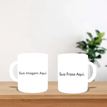 Carregar imagem no visualizador da galeria, Caneca Personalize - Foto/Frase
